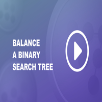 Balance a Binary Search Tree - GeeksforGeeks | Videos
