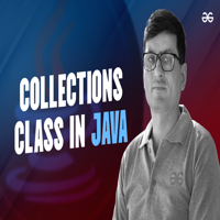 Collections Class in Java - GeeksforGeeks | Videos