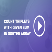 Count Triplets With Given Sum In Sorted Array - GeeksforGeeks | Videos