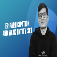 ER Participation and Weak Entity Set - GeeksforGeeks | Videos