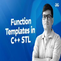 Function Templates in C++ STL - GeeksforGeeks | Videos