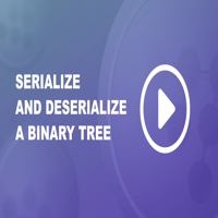 Serialize and Deserialize Binary Tree - GeeksforGeeks | Videos