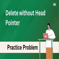 Delete without head pointer | DSA Problem - GeeksforGeeks | Videos