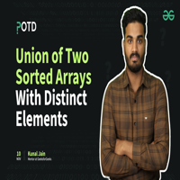 PROBLEM OF THE DAY : 10/11/2024 | Union of Two Sorted Arrays with ...