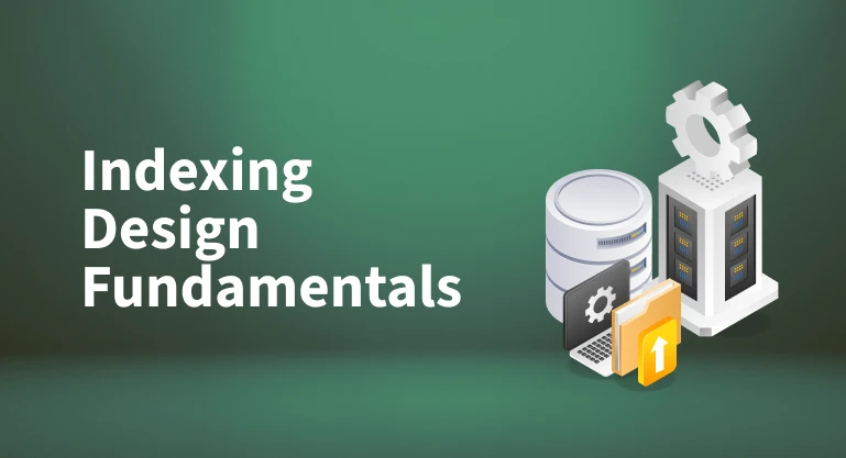 Indexing Design Fundamentals