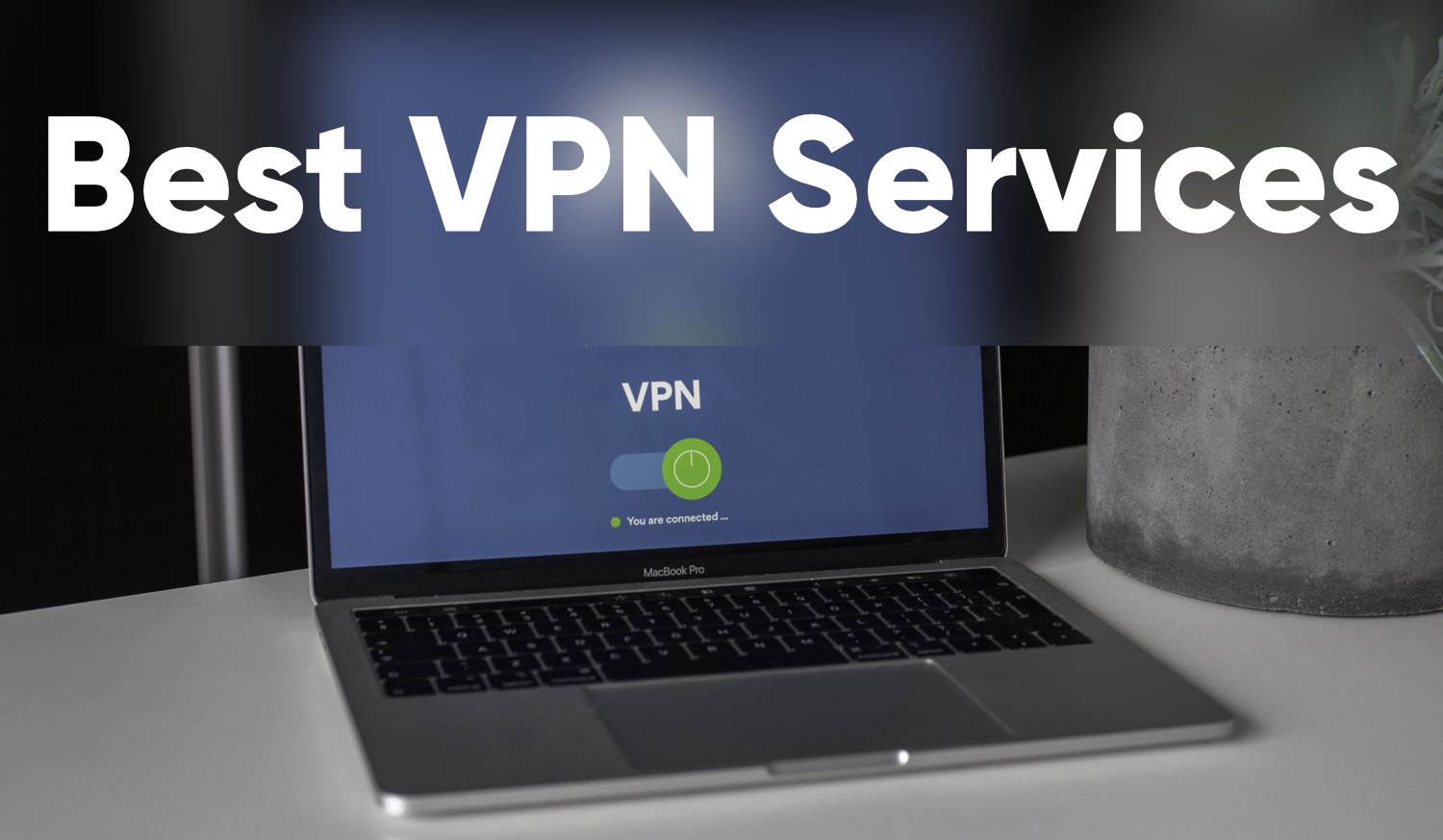 Descubra Por Que Usar Uma Vpn E Veja Como Escolher A Melhor Canaltech