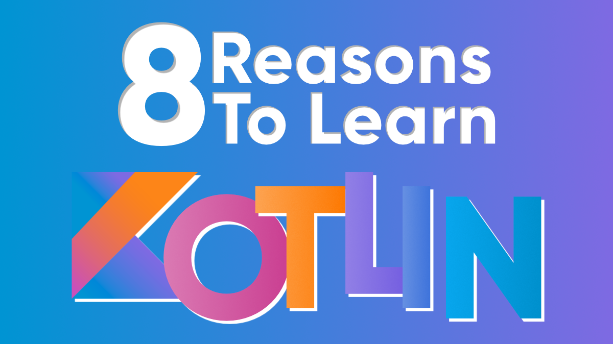 8-Reasons-Why-You-Should-Switch-To-Kotlin-From-Java