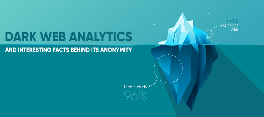 Dark-Web-Analytics-and-Interesting-Facts-Behind-its-Anonymity