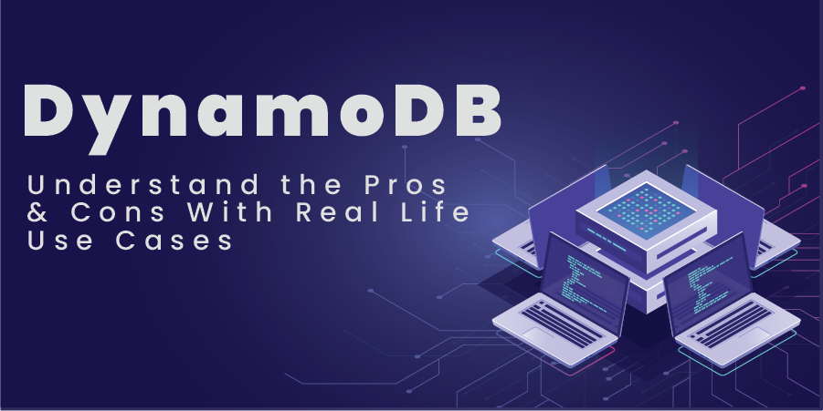 DynamoDB-Understand-The-Benefits-With-Real-Life-Use-Cases