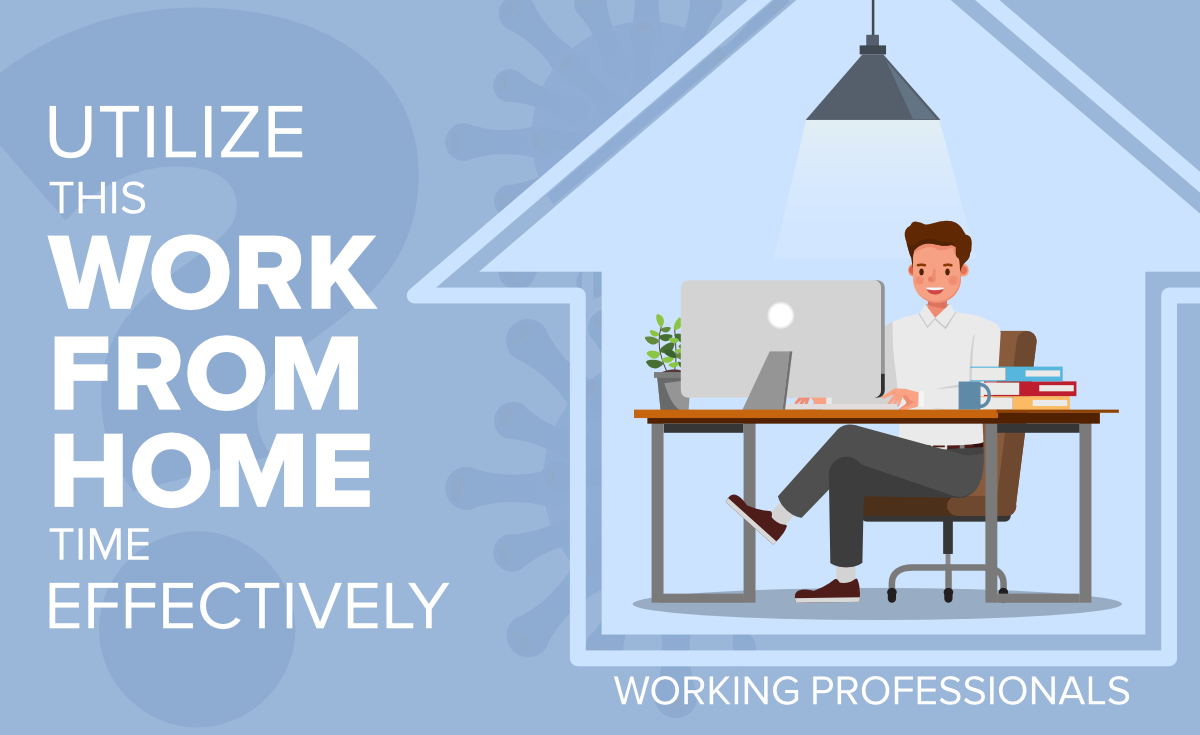 How-Working-Professionals-can-Utilize-this-WFH-Time-Effectively