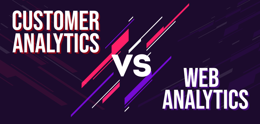 Customer-Analytics-vs-Web-Analytics