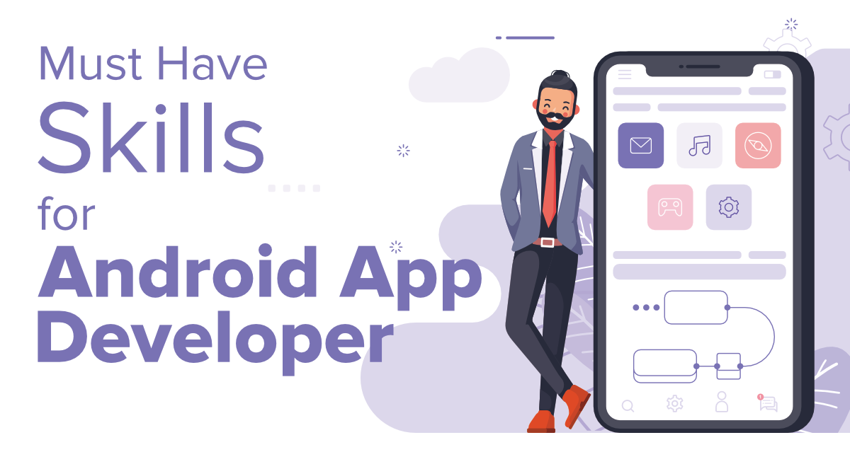 8 Must-Have Skills for Becoming an Android App Developer - GeeksforGeeks