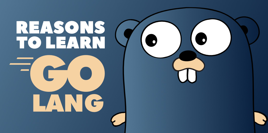 Top Reasons To Learn Golang