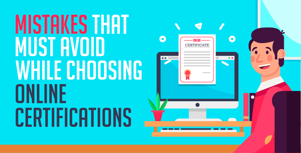 5-Mistakes-That-Must-Avoid-While-Choosing-Online-Certifications