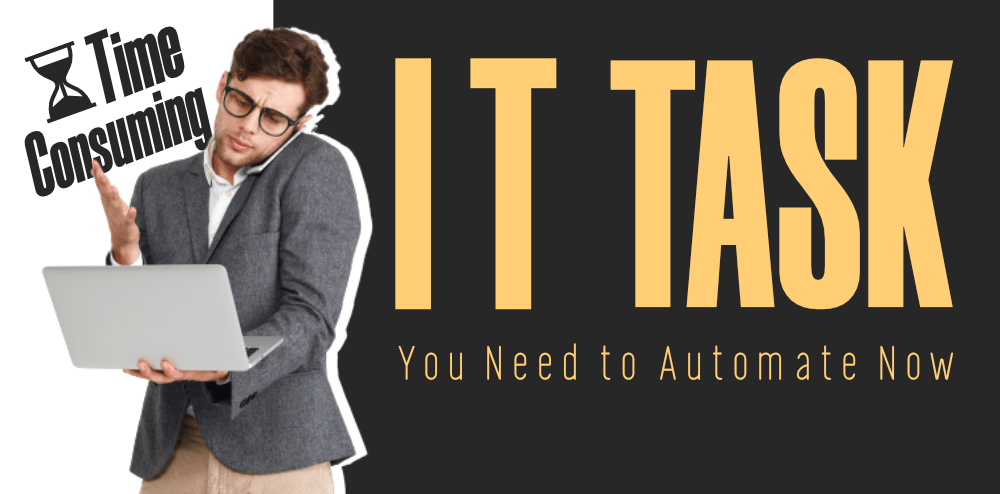 8-Time-Consuming-IT-Task-You-Need-to-Automate-Now