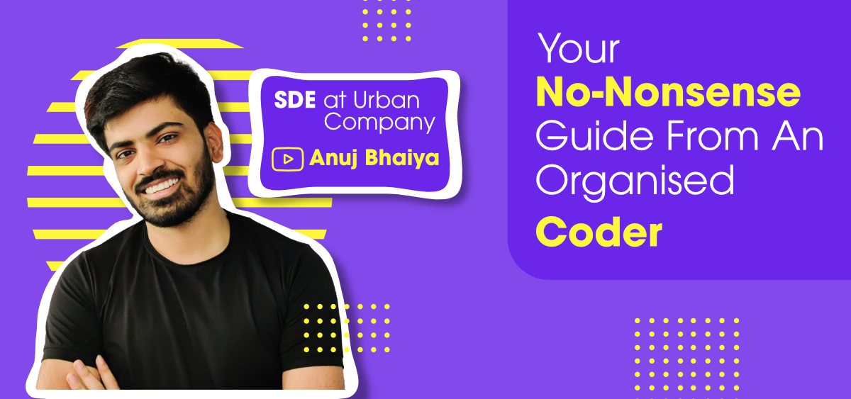 Your-No-Nonsense-Guide-From-An-Organized-Coder-Anuj-Kumar-Sharma