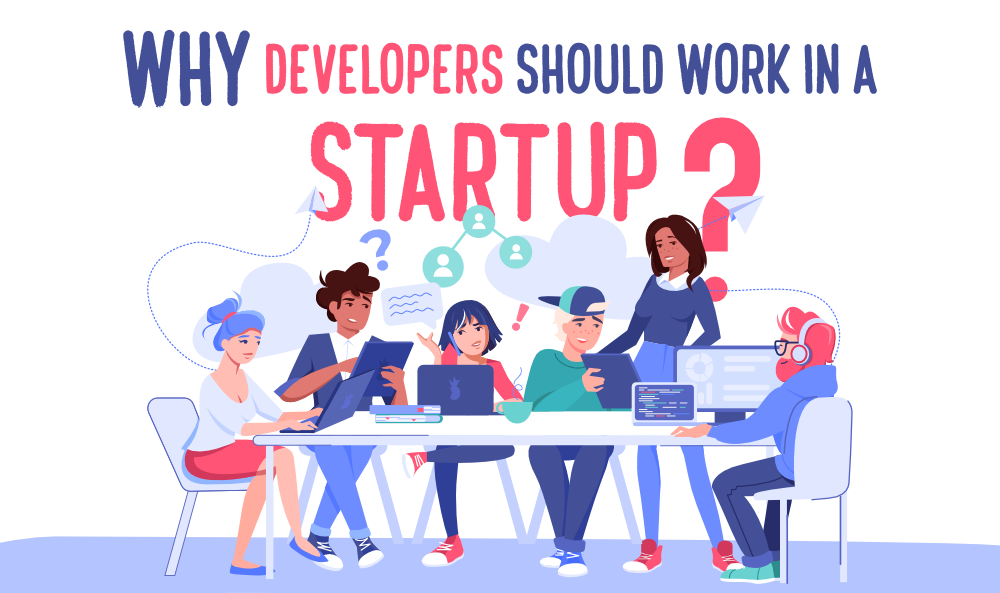 Why-New-Developers-Should-Work-in-a-Startup