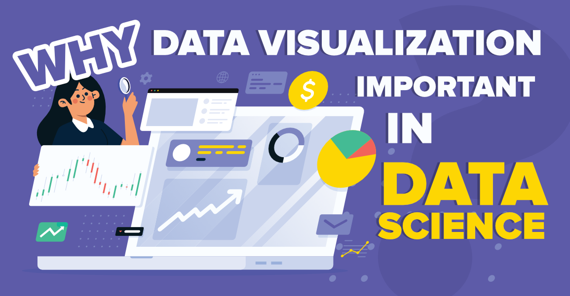 Why-is-Data-Visualization-so-Important-in-Data-Science