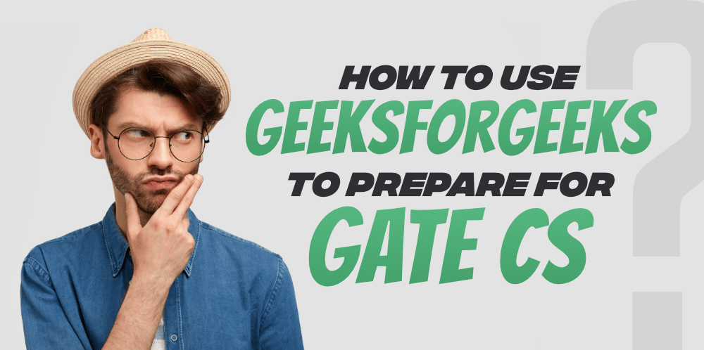 How-to-Use-GeeksforGeeks-to-Prepare-for-GATE-CS