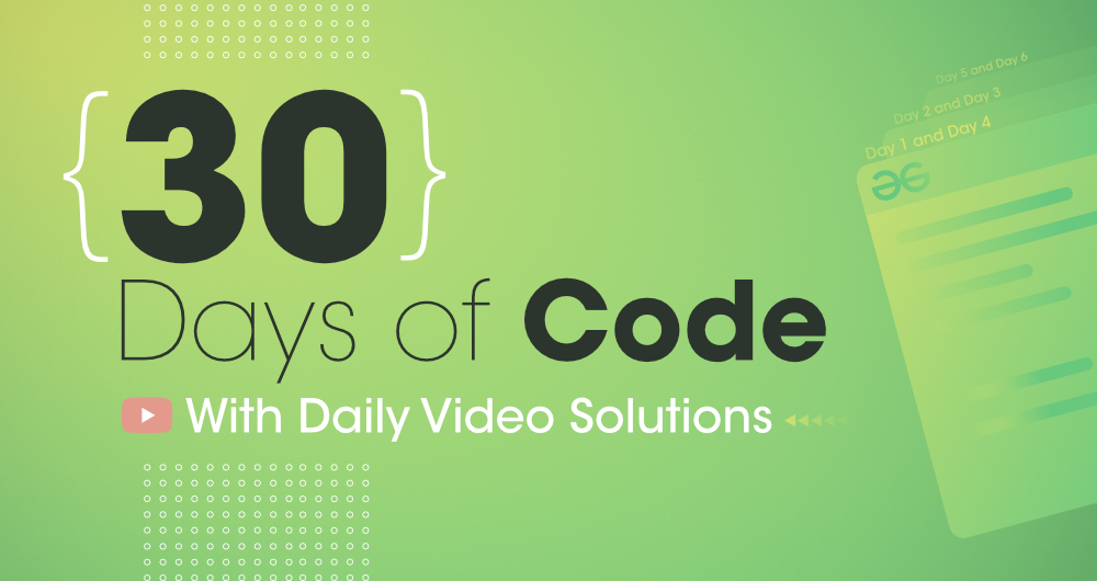 30-Days-of-Code-WIth-Video-Solutions-By-GeeksforGeeks