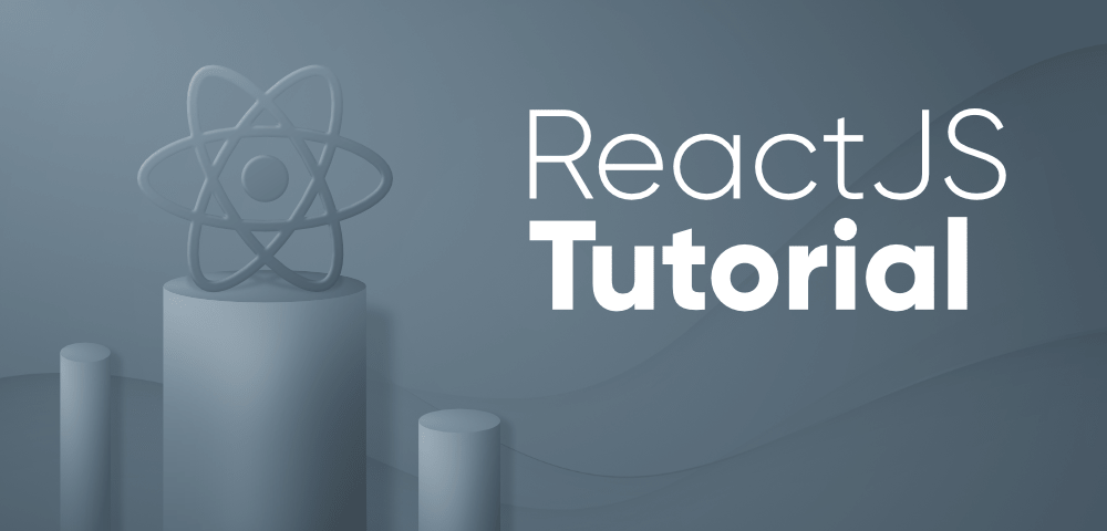 ReactJS Tutorial