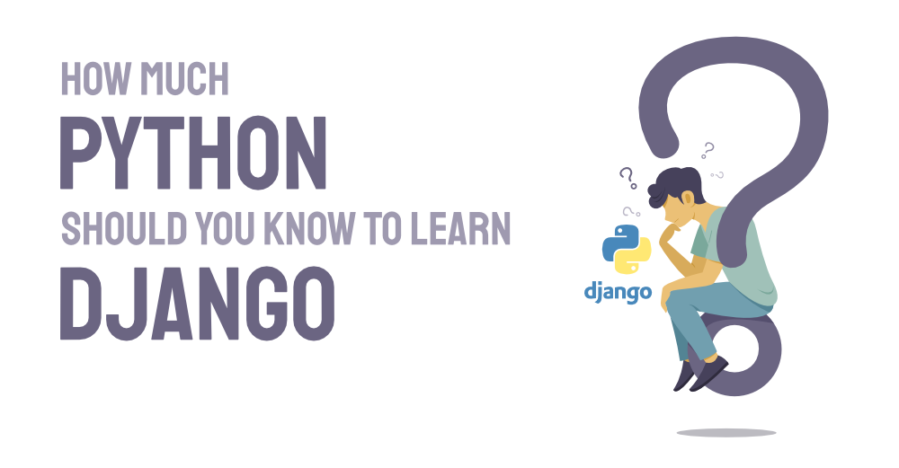 How-Much-Python-Should-You-know-To-Learn-Django