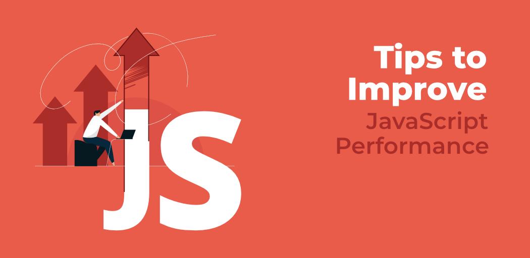 15 Tips to Improve JavaScript Performance