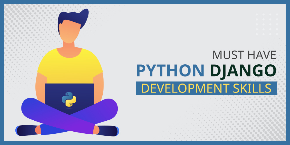 Must-Have-Python-Django-Development-Skills