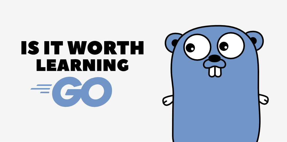 Is-It-Worth-Learning-Golang