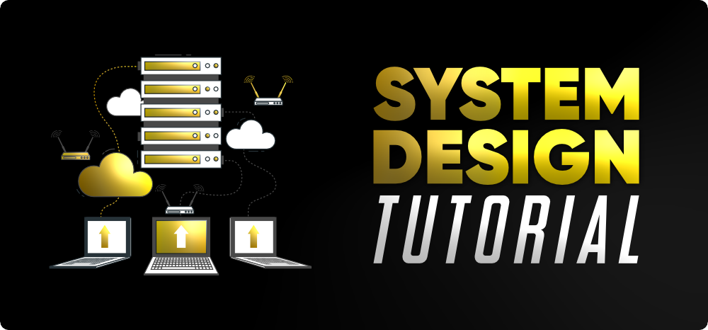 System Design Tutorial   GeeksforGeeks