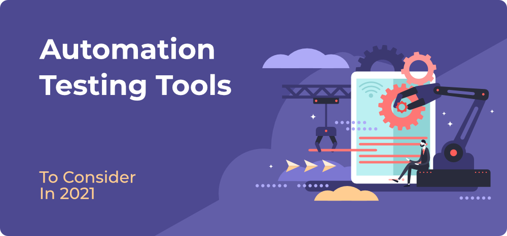 7-Best-Automation-Testing-Tools-to-Consider-in-2021