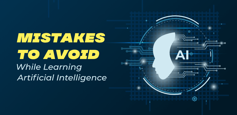 5-Mistakes-to-Avoid-While-Learning-Artificial-Intelligence