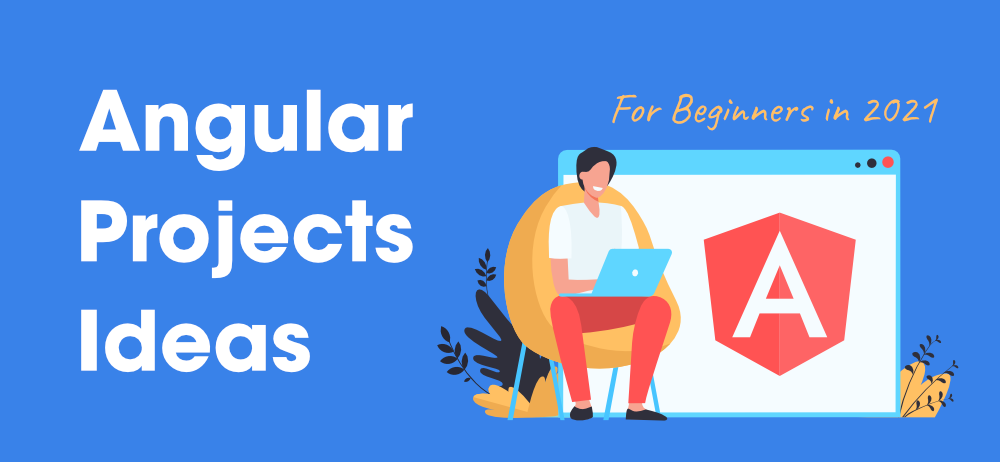 10-Best-Angular-Projects-Ideas-For-Beginners