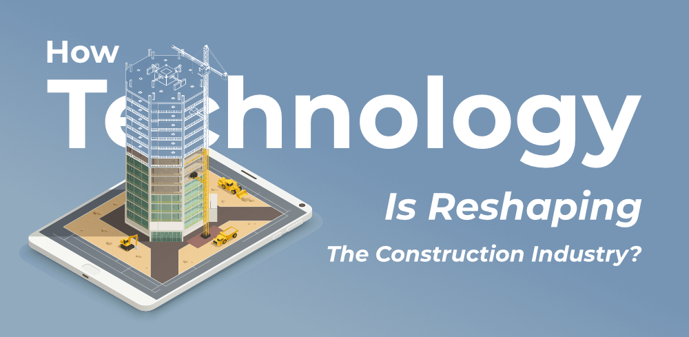 How-Technology-is-Reshaping-the-Construction-Industry