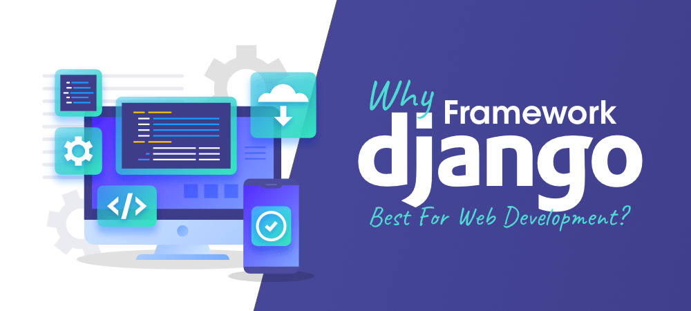 Why Django Framework is Best For Web Development?