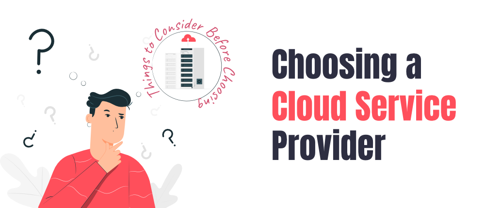 7-Things-to-Consider-Before-Choosing-a-Cloud-Service-Provider