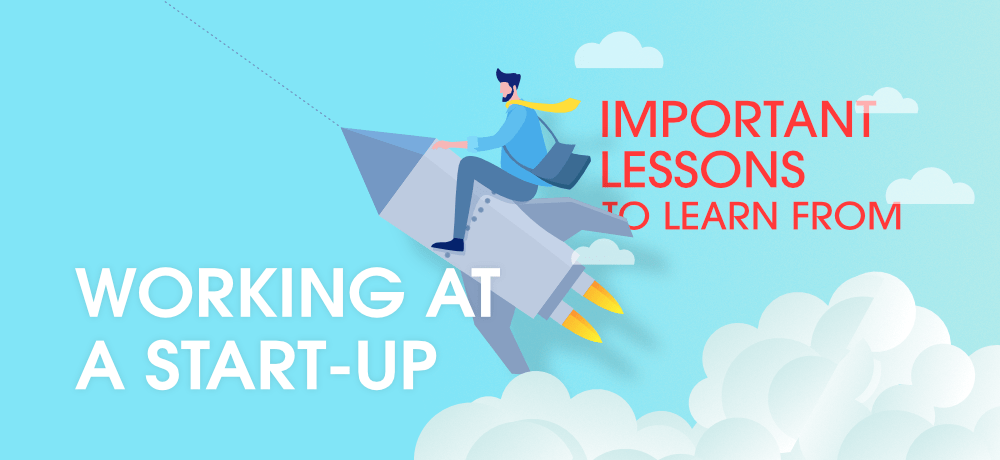 10-Important-Lessons-to-Learn-From-Working-at-a-Start-Up