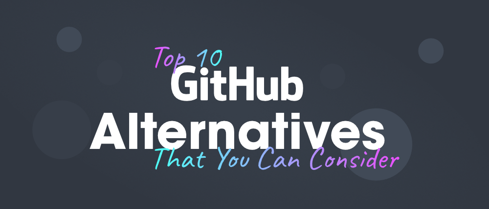 Top-10-GitHub-Alternatives-That-You-Can-Consider