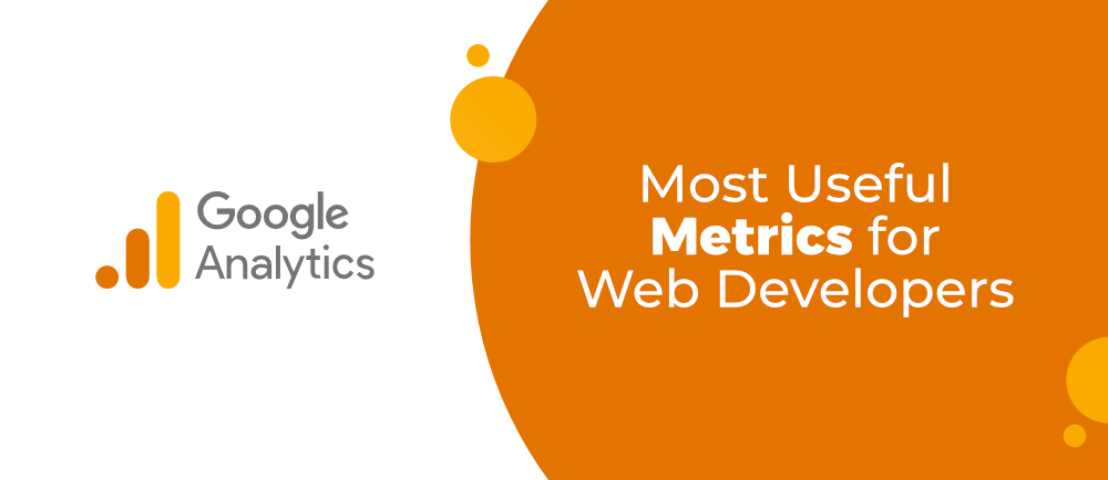 7-Most-Useful-Google-Analytics-Metrics-for-Web-Developers