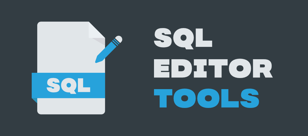 10 Best SQL Editor Tools in the Market