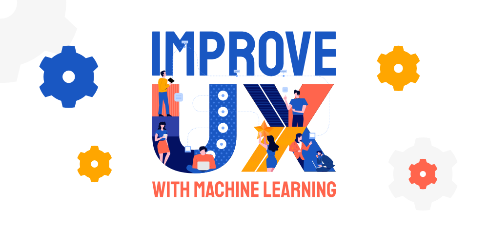 How-to-Improve-UX-With-Machine-Learning