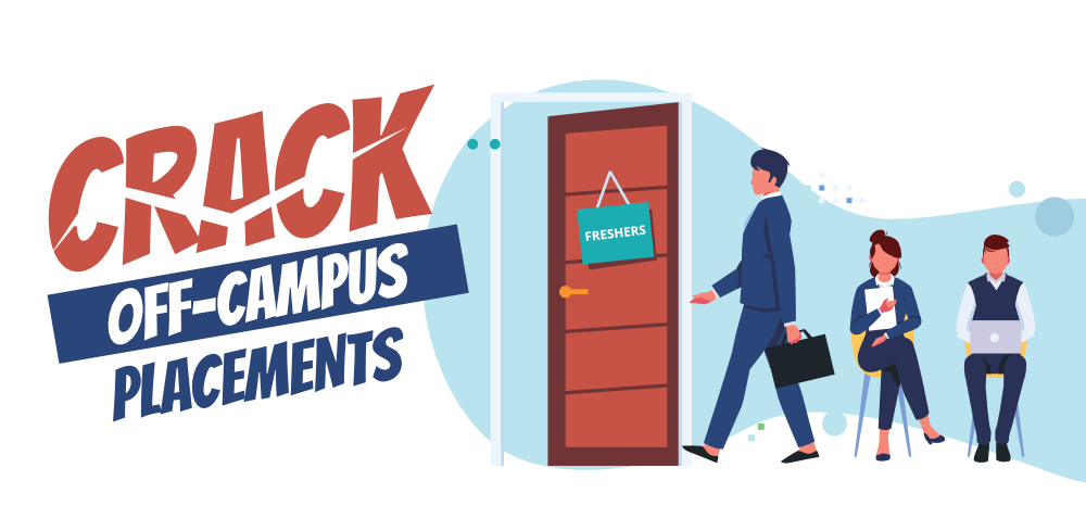 How to Crack Off-Campus Placements as a Fresher in 2024?