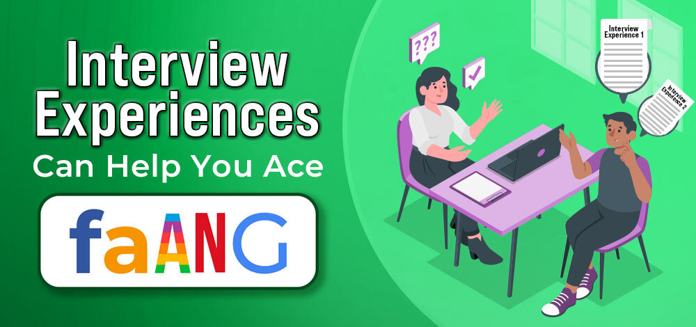 How-Interview-Experiences-Can-Help-You-Ace-FAANG-Company-Interviews