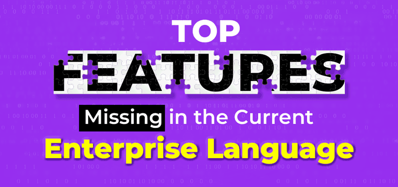 Missing Features in Enterprise Languages