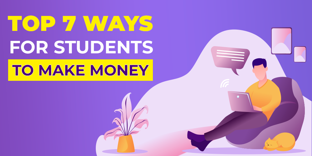 Top 7 ways for students to make money online