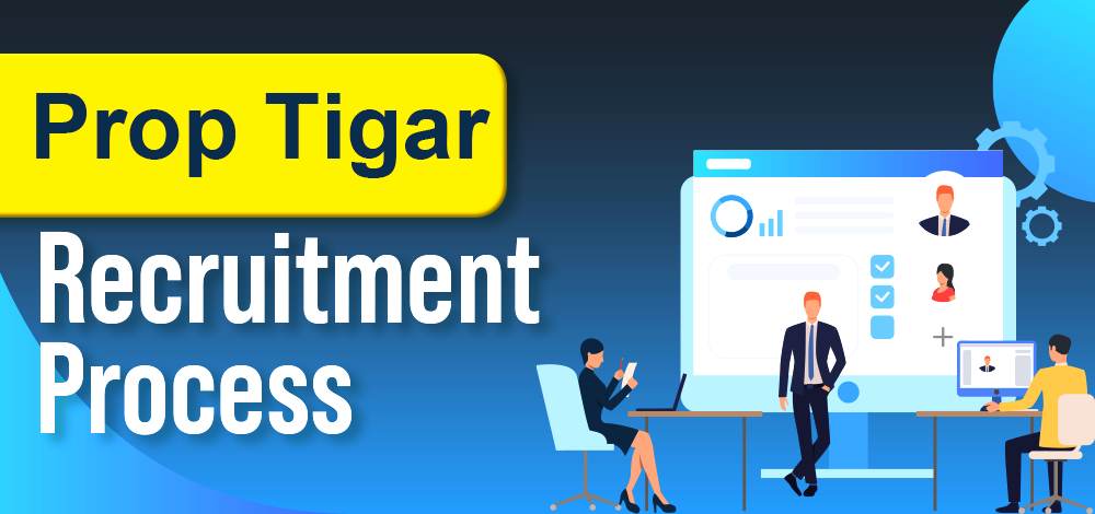 Prop Tigar Recruitment Process