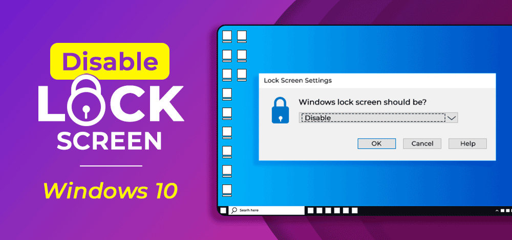 How to Disable Lock Screen in Windows 10