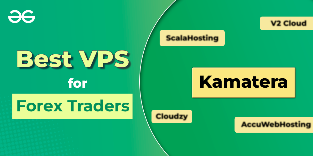 Best VPS for Forex Traders - GeeksforGeeks