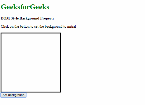 Html Dom Style Background Property Geeksforgeeks