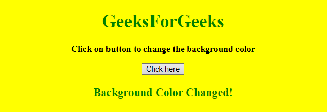 How To Change The Background Color After Clicking The Button In Javascript Geeksfeeks